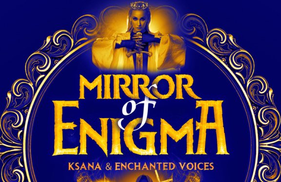 "MIRROR OF ENIGMA" GREGORIAN OPERA. KSANA & ENCHANTED VOICES"